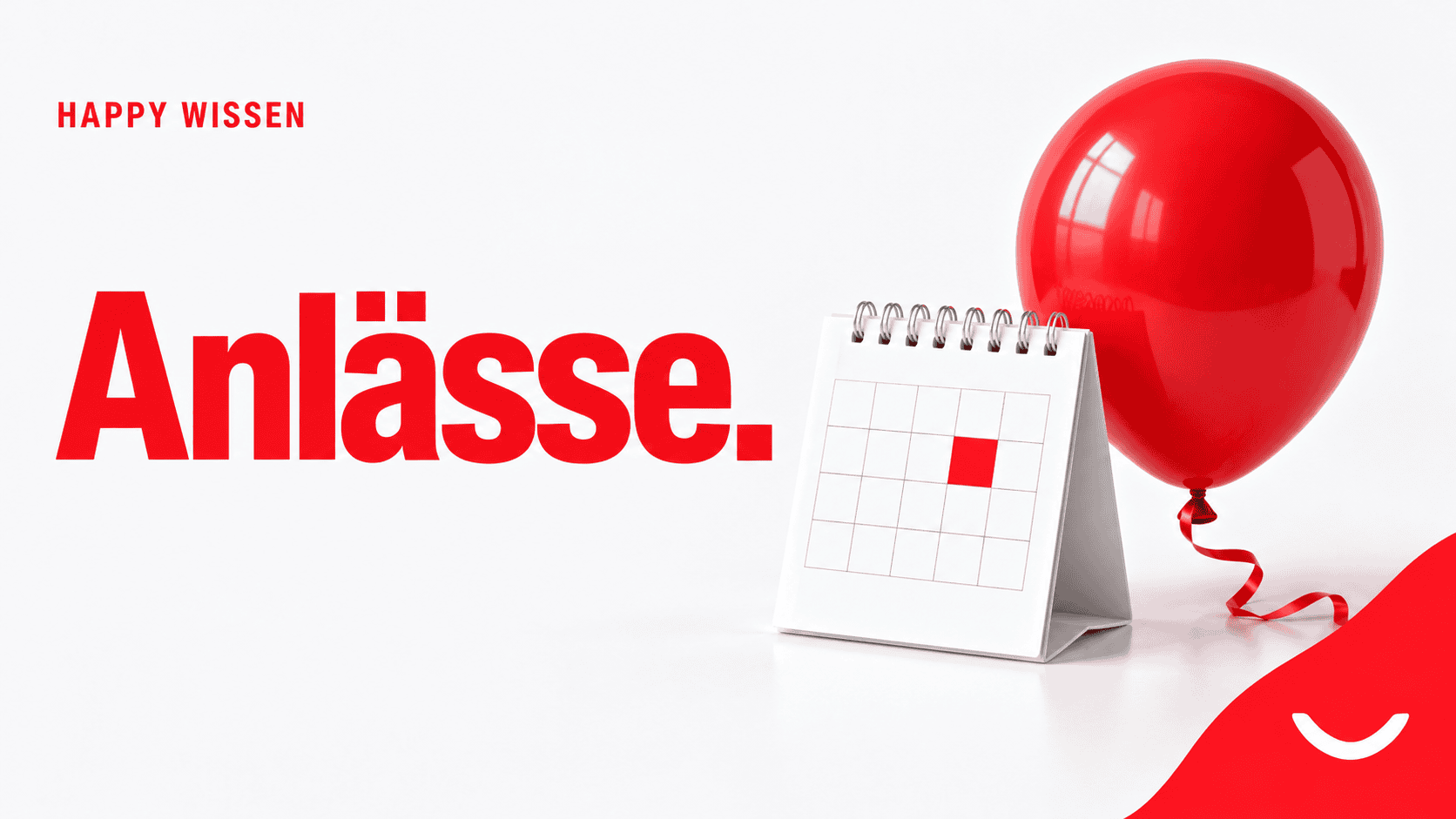 HAPPY Wissen: Anlässe