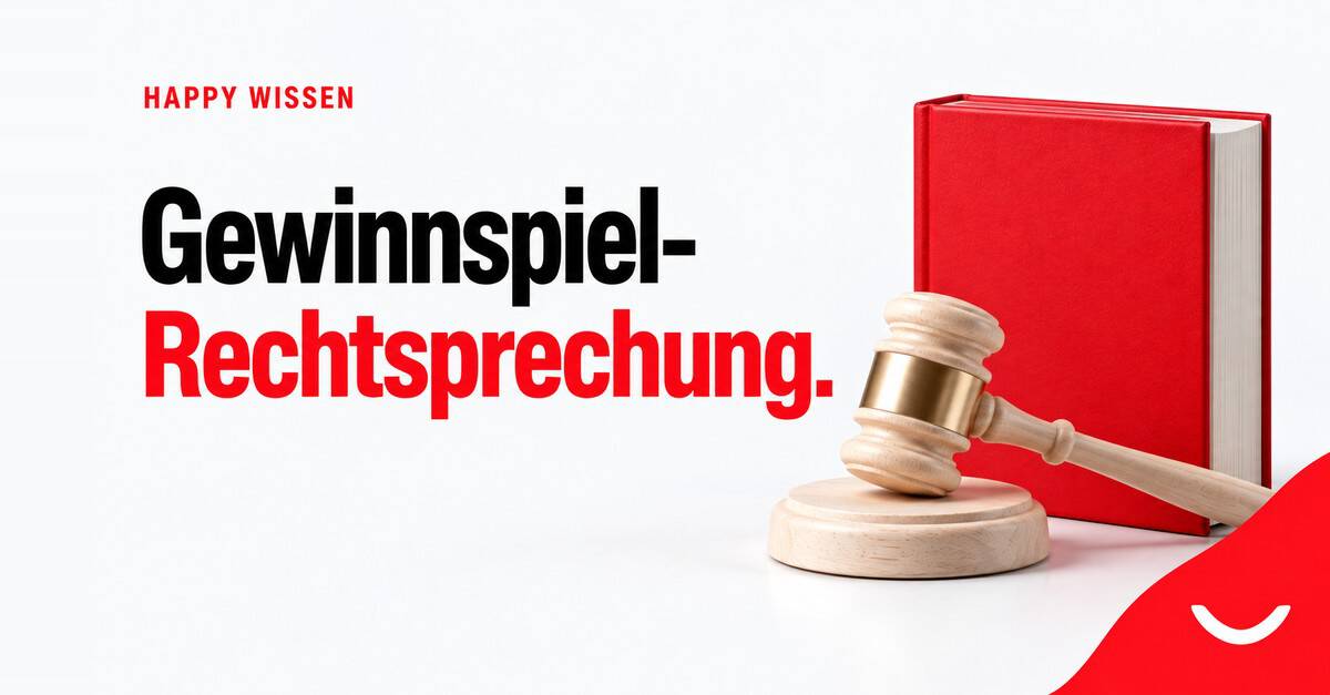 HAPPY Wissen: Gewinnspiel-Rechtsprechung