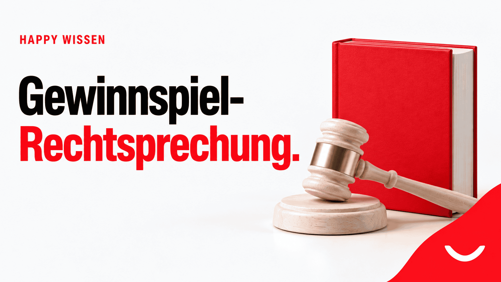 HAPPY Wissen: Gewinnspiel-Rechtsprechung